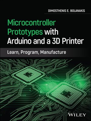 cover image of Microcontroller Prototypes with Arduino and a 3D Printer